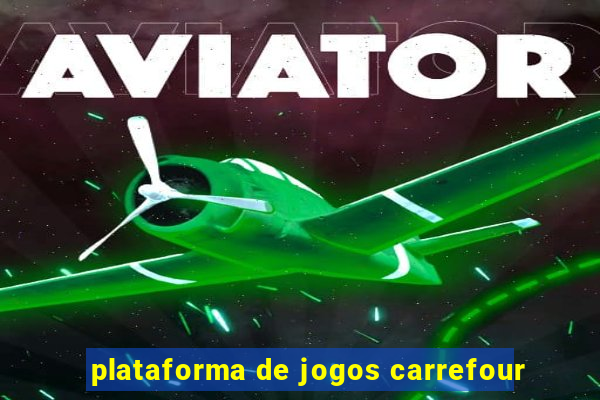 plataforma de jogos carrefour